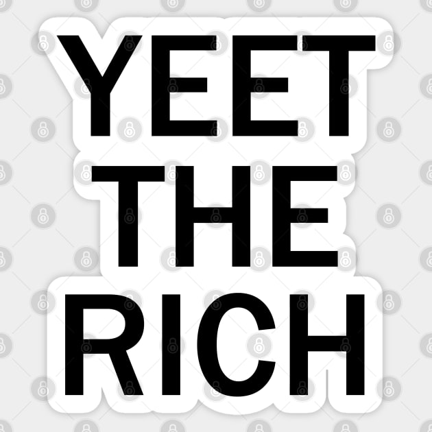 Yeet The Rich Sticker by valentinahramov